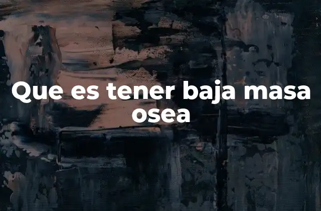 Factores que influyen en la pérdida de masa ósea