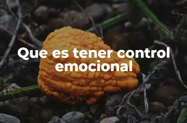 Que es Tener Control Emocional
