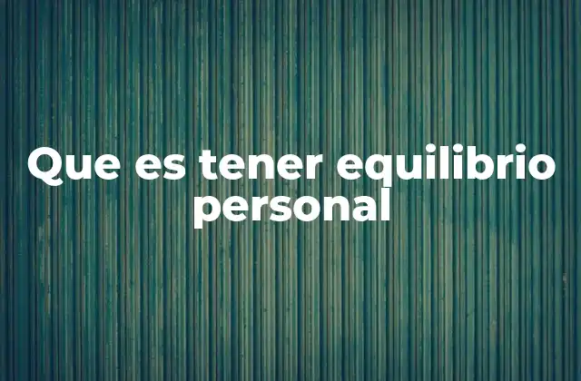La importancia del balance emocional en el equilibrio personal