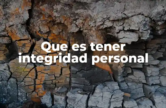 Que es Tener Integridad Personal
