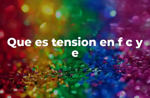Que es Tension en F C y e 2 Cómo las tensiones afectan la progresión armónica