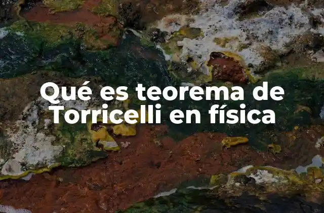 Qué es Teorema de Torricelli en Física