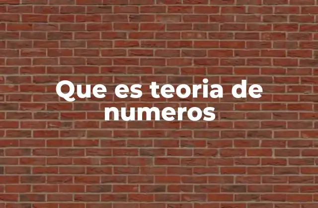 Que es Teoria de Numeros