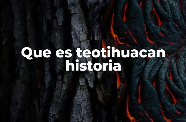 Que es Teotihuacan Historia 2 El legado arqueológico de Teotihuacán