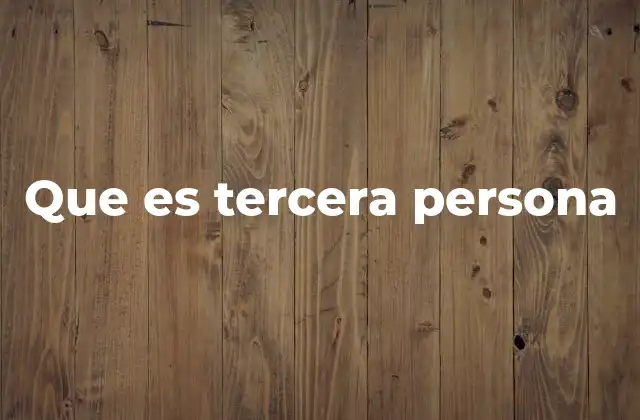 Que es Tercera Persona