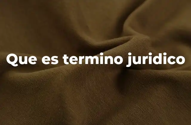 Que es Termino Juridico