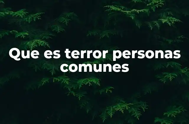 Cómo el terror impacta la vida cotidiana
