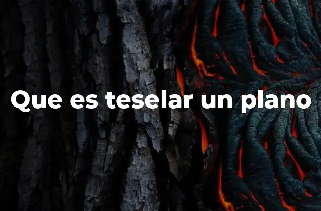 Que es Teselar un Plano