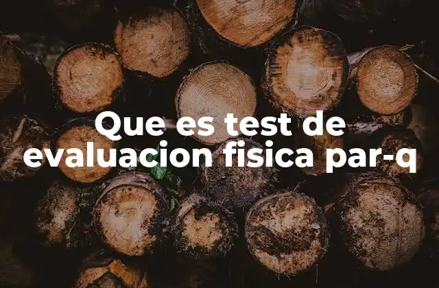 Que es Test de Evaluacion Fisica Par-q