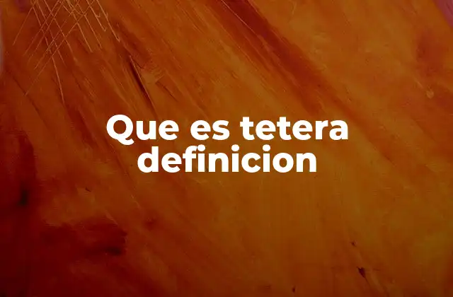 Que es Tetera Definicion