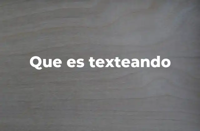 Que es Texteando