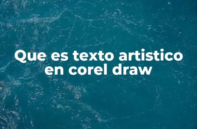 Que es Texto Artistico en Corel Draw