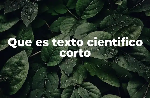 Que es Texto Cientifico Corto