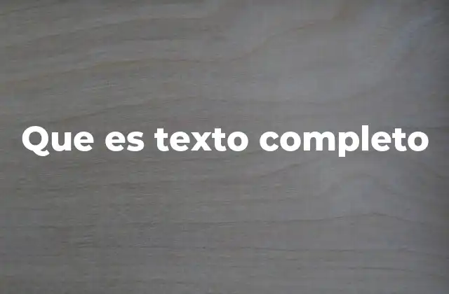 Que es Texto Completo