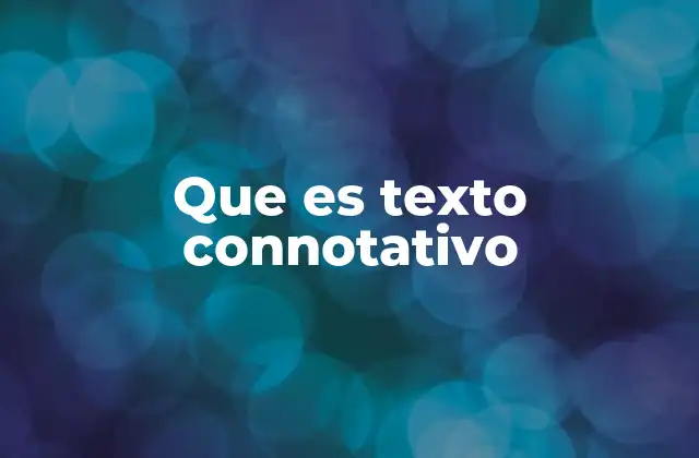 Que es Texto Connotativo