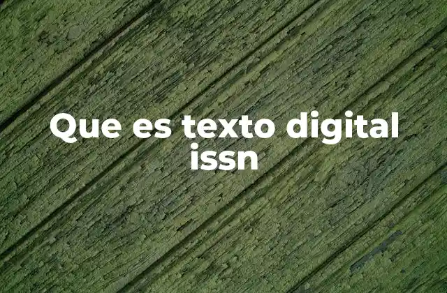 Que es Texto Digital Issn
