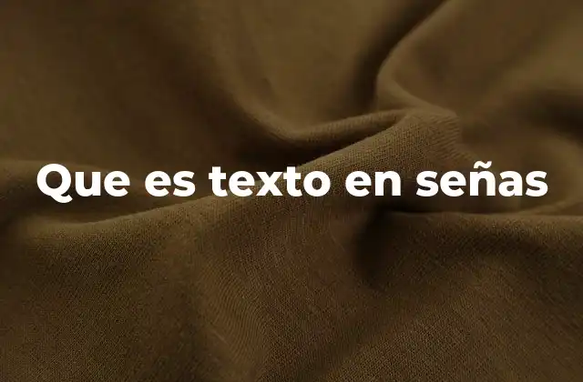 La importancia del texto en señas en la comunicación inclusiva