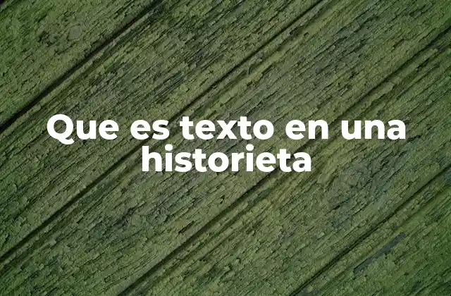 Que es Texto en una Historieta