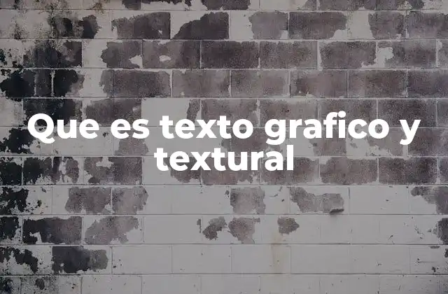 Que es Texto Grafico y Textural