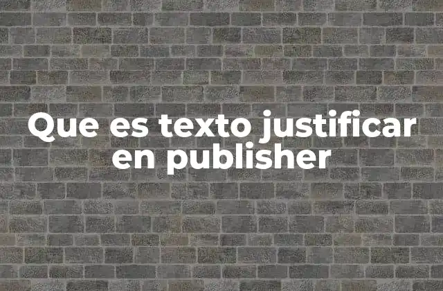Que es Texto Justificar en Publisher