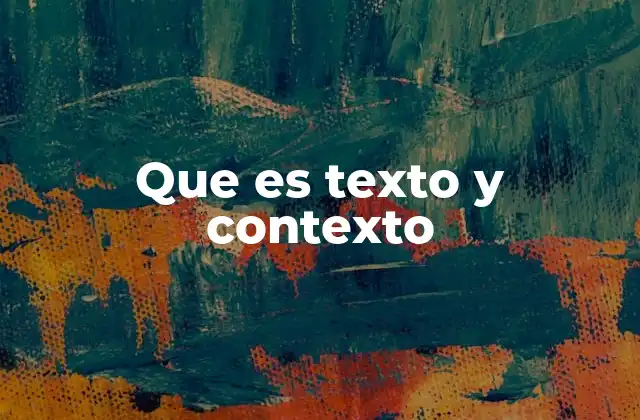 Que es Texto y Contexto