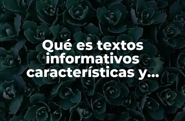 Qué es Textos Informativos Características y Clasificación