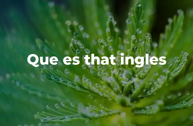 Que es That Ingles
