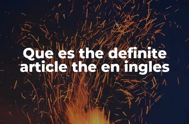 Que es The Definite Article The en Ingles