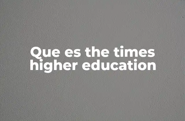 Que es The Times Higher Education