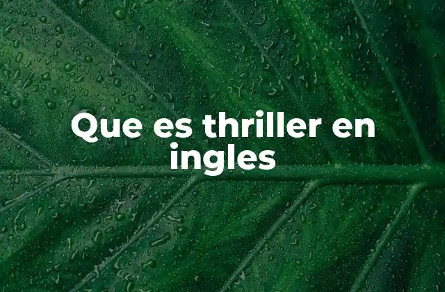 Que es Thriller en Ingles