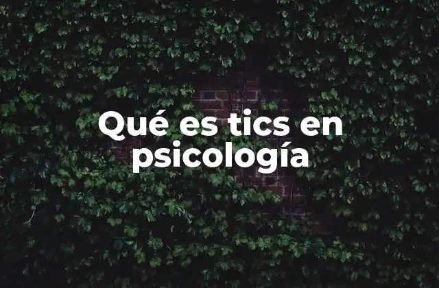 El papel de los tics en la salud mental