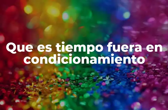 El rol del entorno en el tiempo fuera