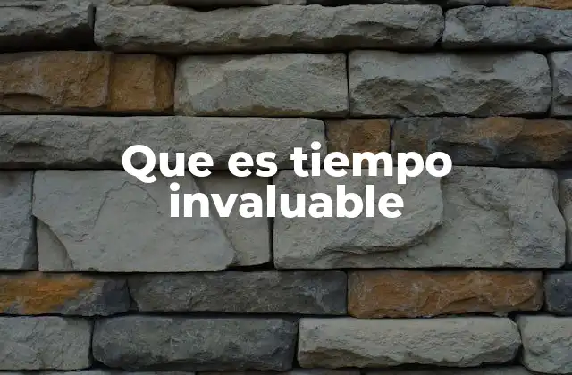 Que es Tiempo Invaluable