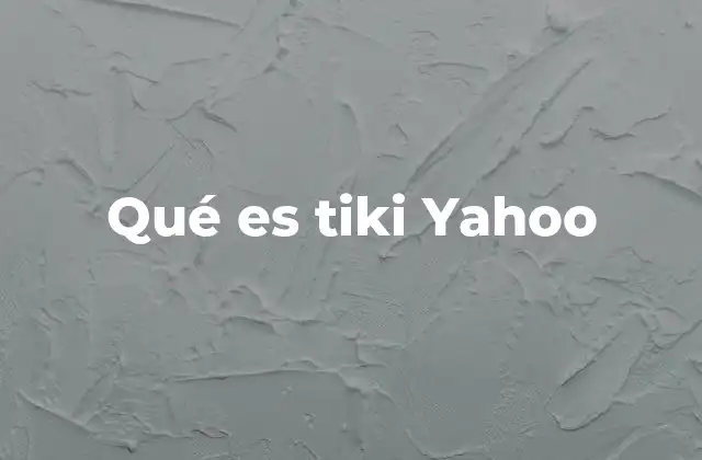 Qué es Tiki Yahoo