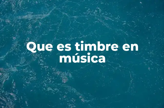 Que es Timbre en Música