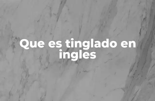 Que es Tinglado en Ingles