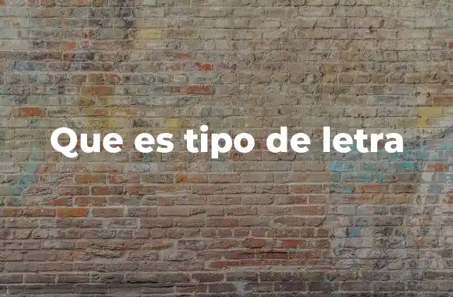 Que es Tipo de Letra