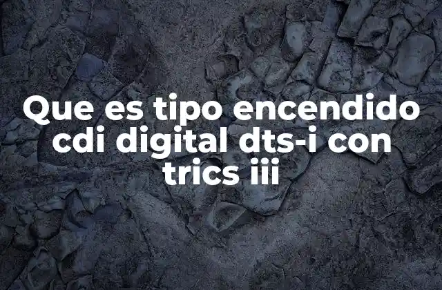 Que es Tipo Encendido Cdi Digital Dts-i con Trics Iii