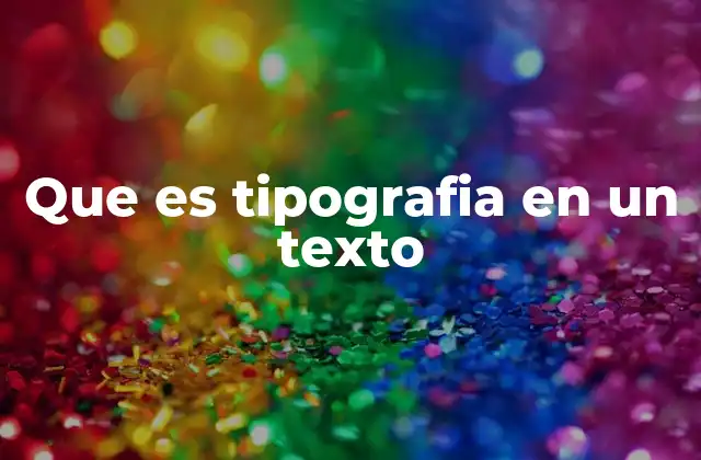 Que es Tipografia en un Texto