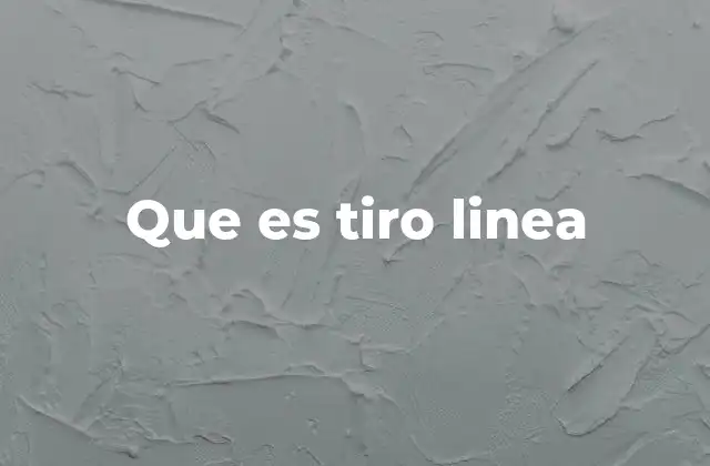 Que es Tiro Linea