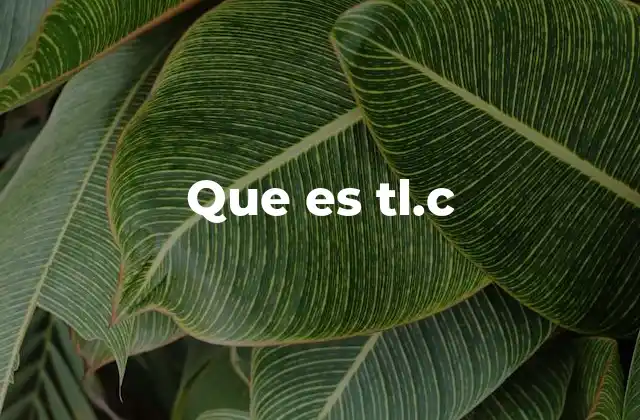 Que es Tl.c