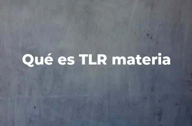 Qué es Tlr Materia