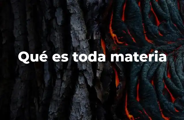 Qué es Toda Materia