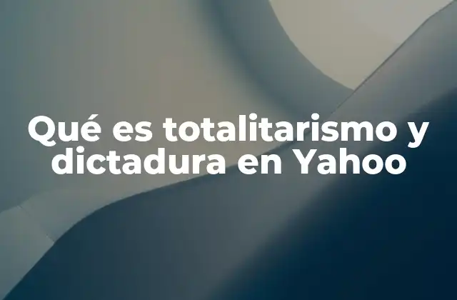 Diferencias entre totalitarismo y dictadura sin mencionar directamente la palabra clave