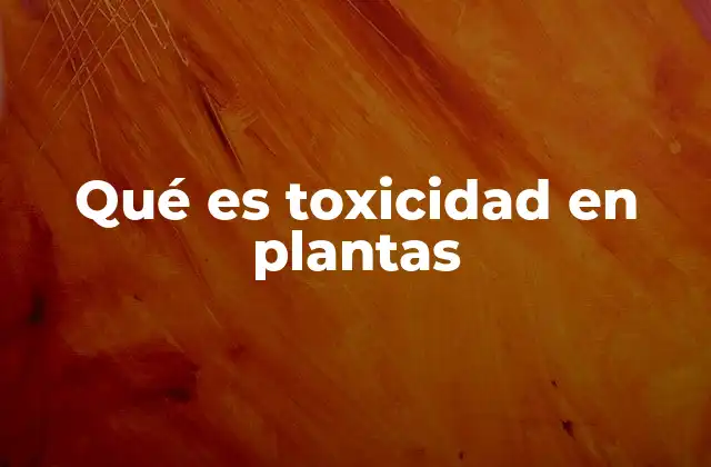 Las plantas tóxicas y su papel en los ecosistemas
