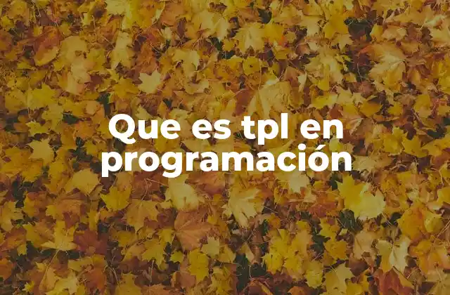 Que es Tpl en Programación