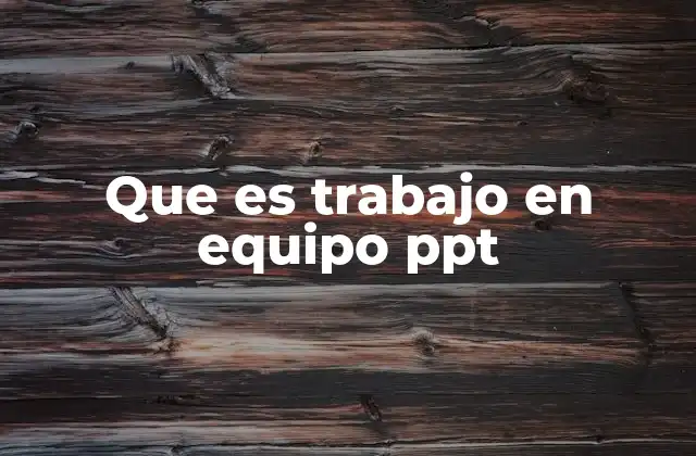 Que es Trabajo en Equipo Ppt