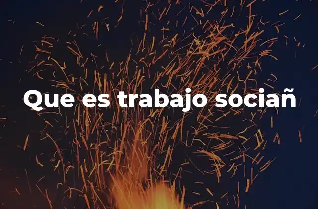 Que es Trabajo Sociañ