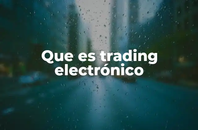 Que es Trading Electrónico