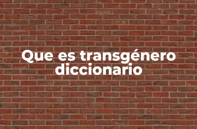 La identidad de género y su relación con el término transgénero